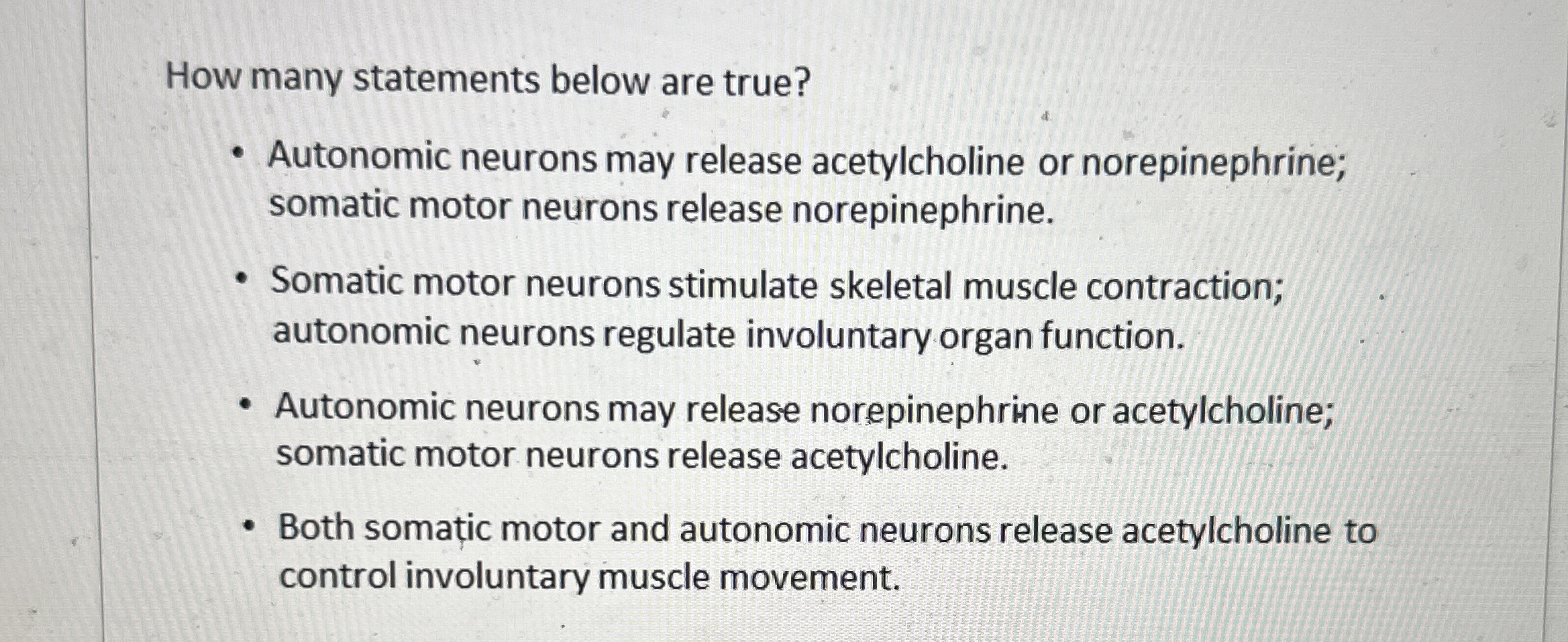 Solved How many statements below are true?Autonomic neurons