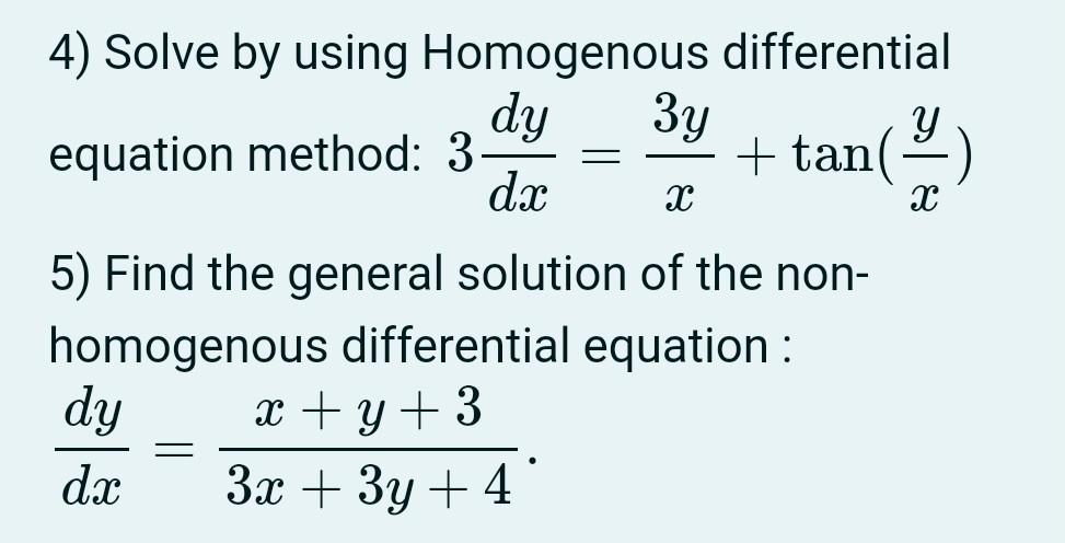 Solved 4) Solve by using Homogenous differential equation | Chegg.com