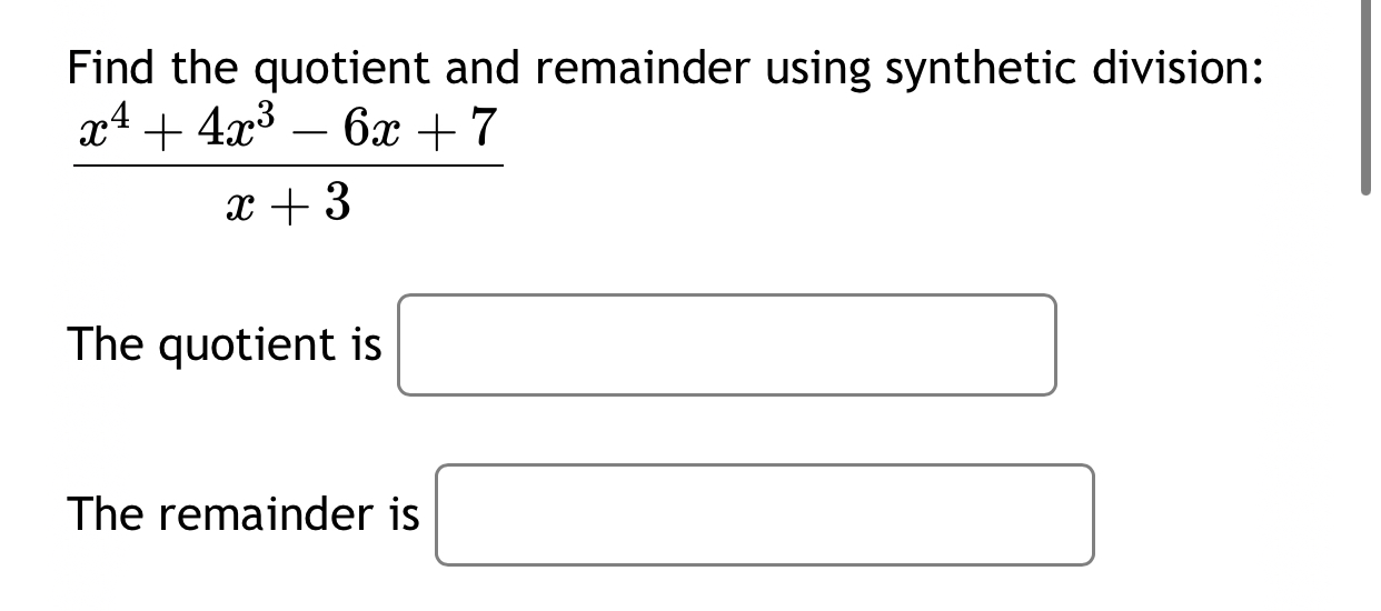 Solved Find the quotient and remainder using synthetic | Chegg.com