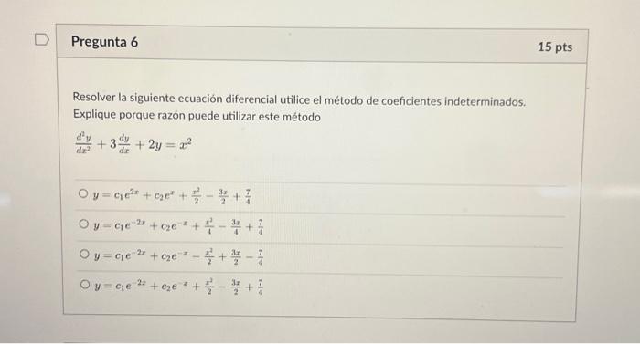 Resolver la siguiente ecuación diferencial utilice el método de coeficientes indeterminados. Explique porque razón puede util