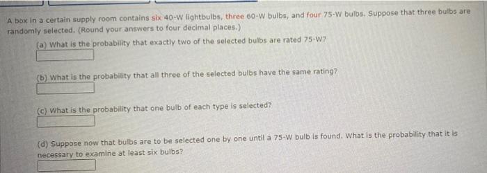 Solved A box in a certain supply room contains six 40-W | Chegg.com