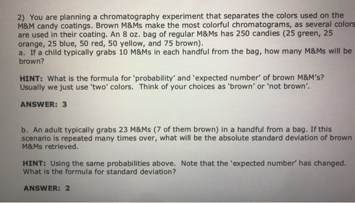 Solved M&M candies have 6 different color coatings in a