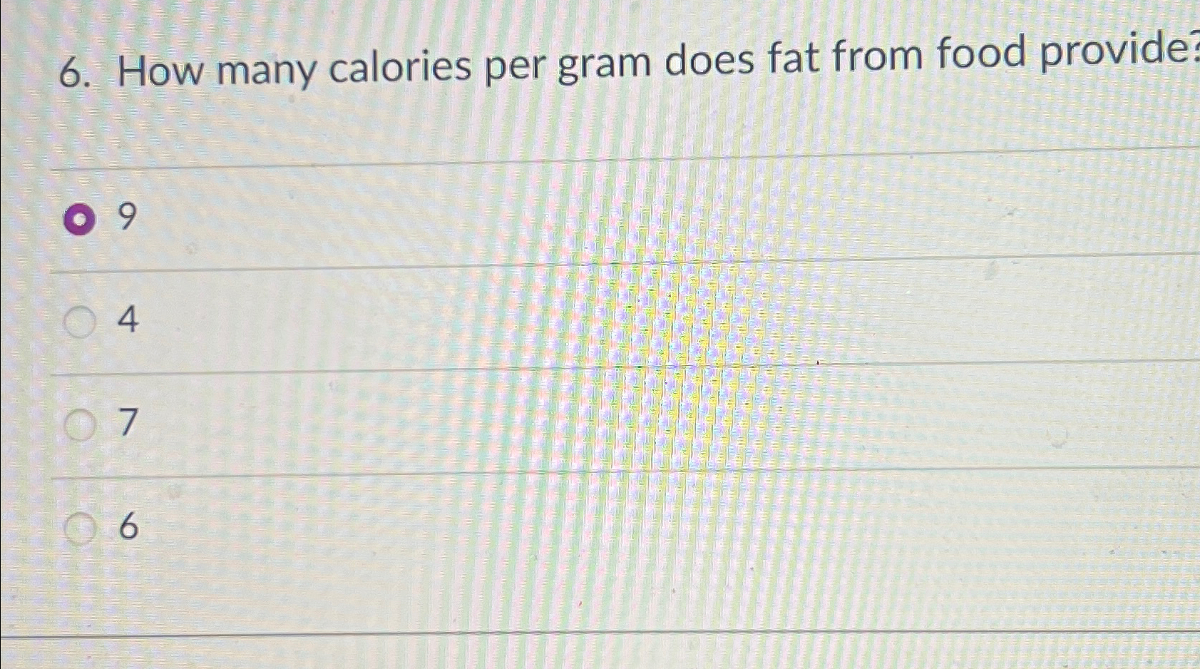 Solved How many calories per gram does fat from food