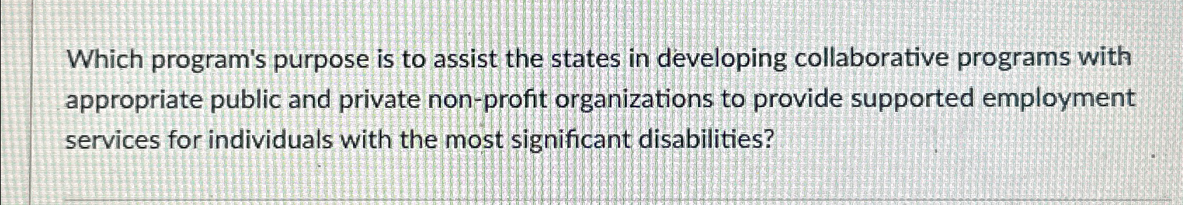 Solved Which program's purpose is to assist the states in | Chegg.com
