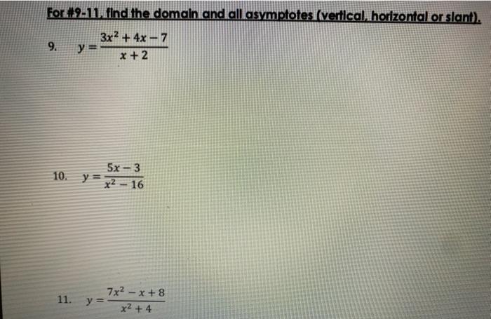 Solved For 9 11 Find The Domain And All Asymptotes Chegg Com