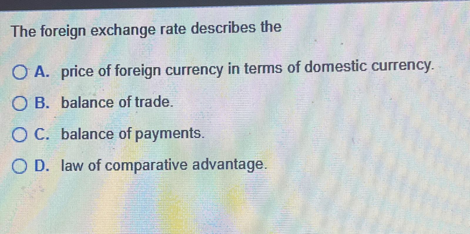 Solved The Foreign Exchange Rate Describes TheA. ﻿price Of | Chegg.com