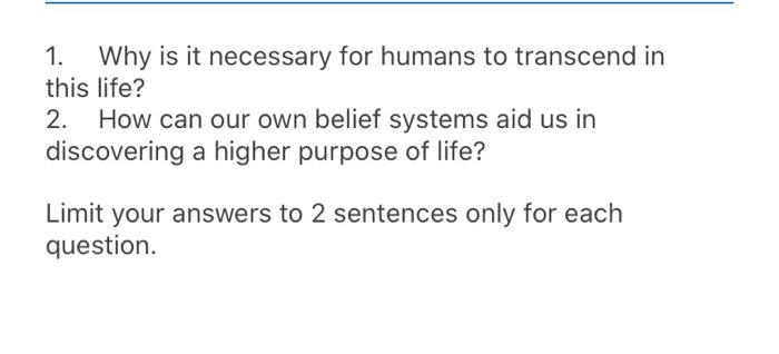 Solved 1. Why is it necessary for humans to transcend in | Chegg.com