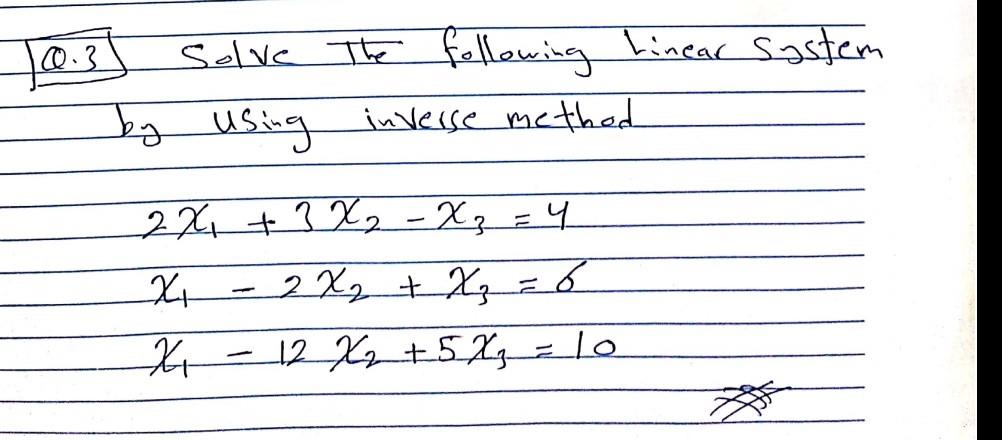 Solved 0.3 Solve The following linear System by using | Chegg.com