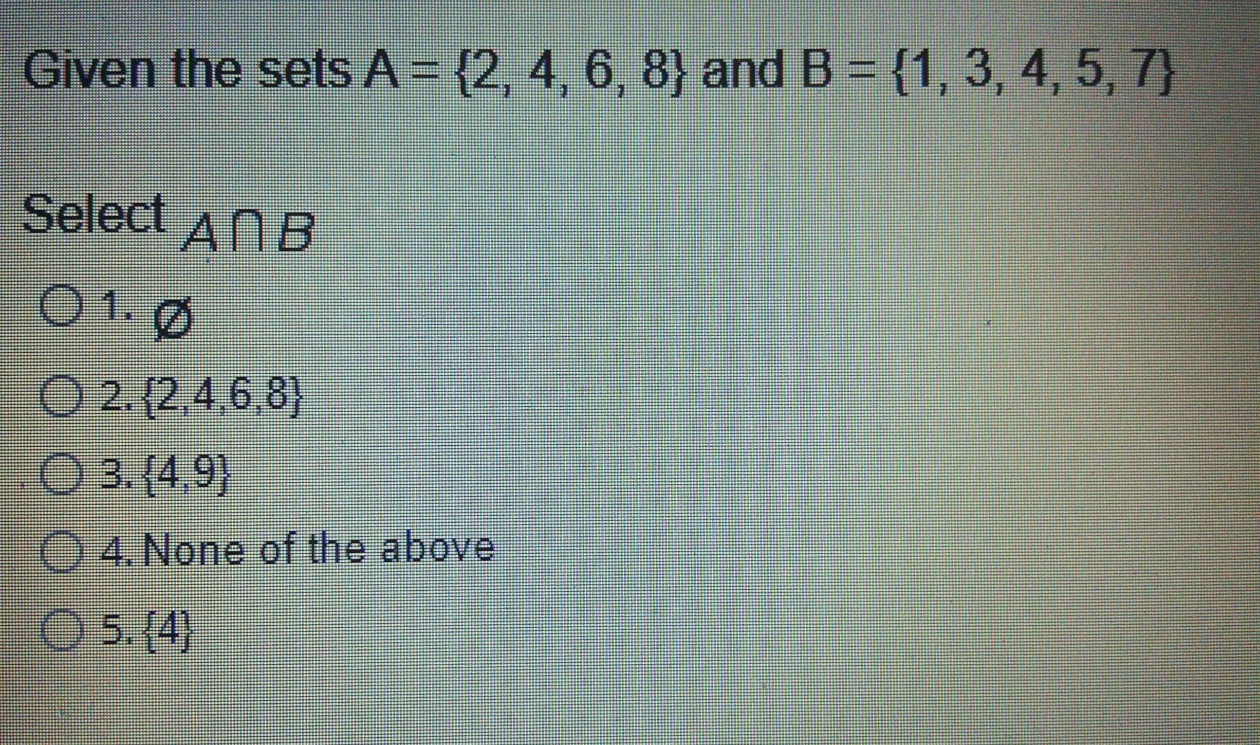 Solved Given The Sets A = {2, 4, 6, 8} And B = {1, 3, 4, 5, | Chegg.com