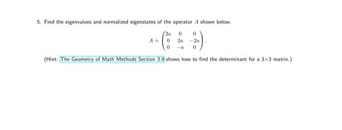 Solved 5. Find the eigenvalues and normalized eigenstates of | Chegg.com