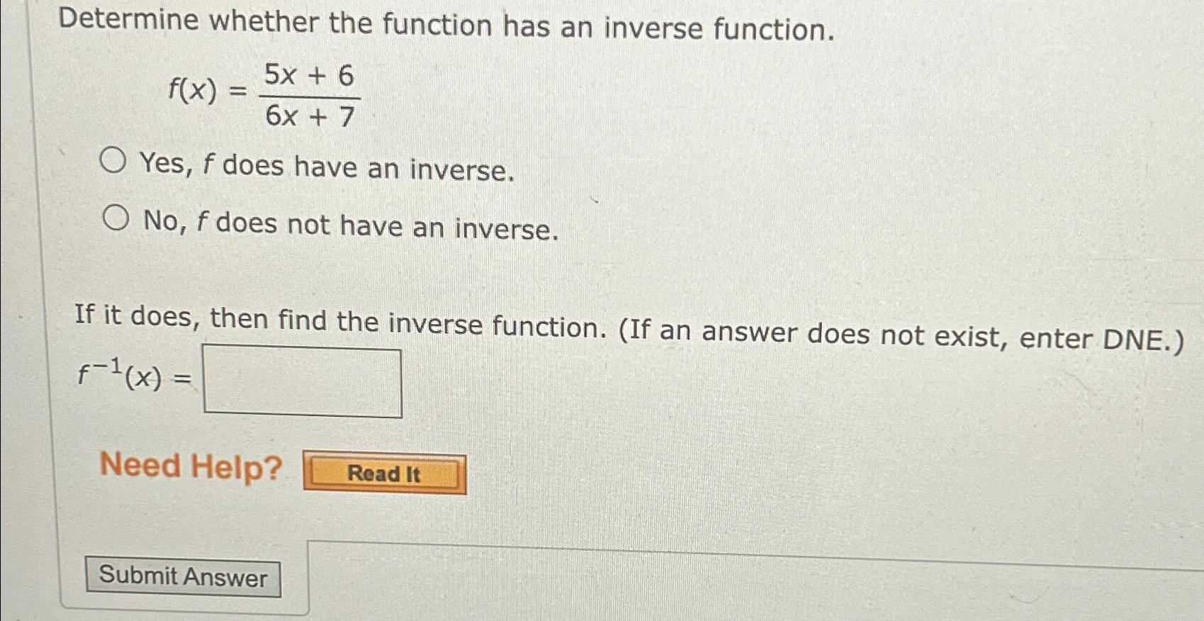 Solved Determine whether the function has an inverse | Chegg.com
