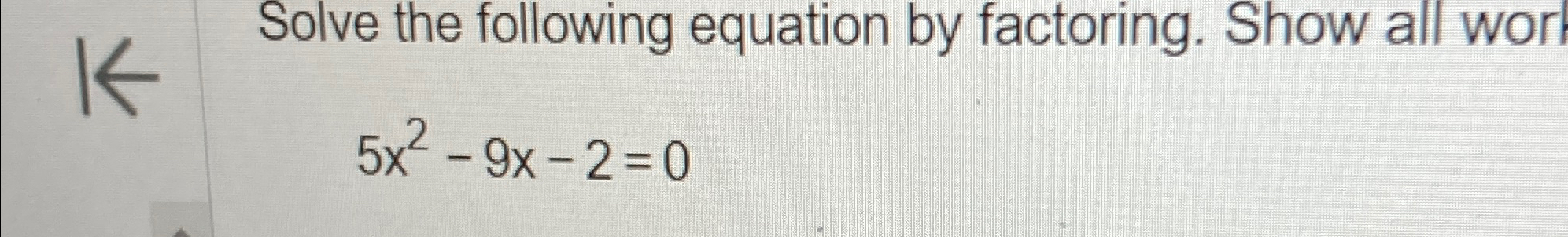 Solved Solve the following equation by factoring. Show all | Chegg.com