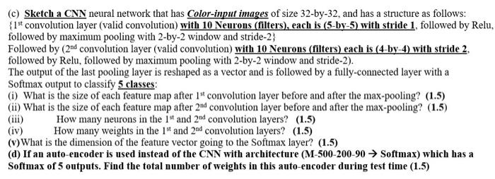 Solved (c) Sketch a CNN neural network that has Color-input | Chegg.com
