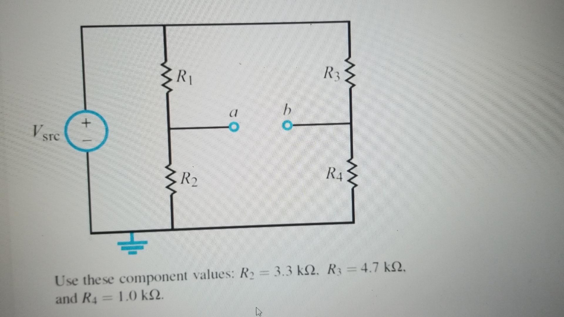 Solved RI R3 b + V sre R2 R4 Use these component values: R2 | Chegg.com