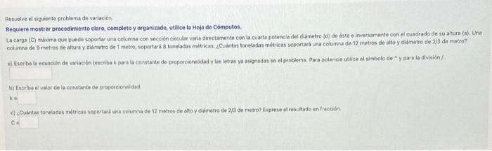 Bosuetve el siguinete problem de variación Requiere mostrar procedimiento claro, completo y organizado, utilice la Hoja de Co