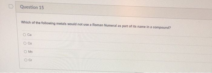 Solved Question 15 Which of the following metals would not | Chegg.com