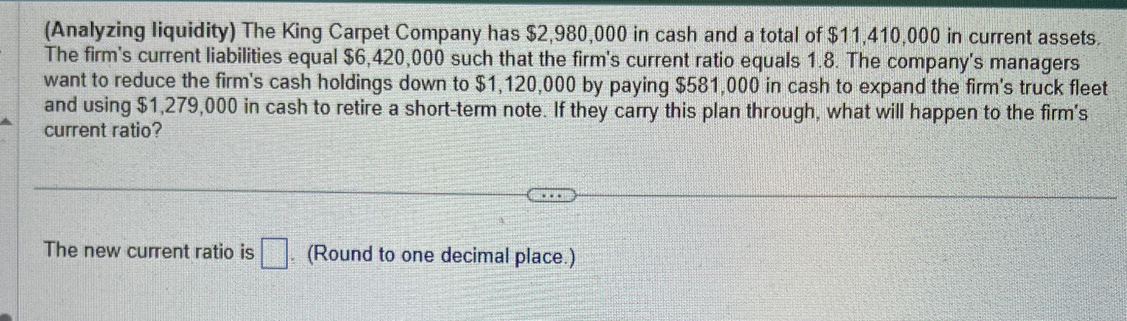 (Analyzing liquidity) ﻿The King Carpet Company has