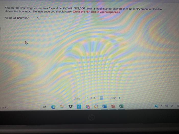 Solved You are the sole wage earner in a "typical family,"