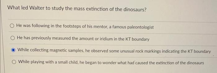 what led walter to study the mass extinction of the dinosaurs