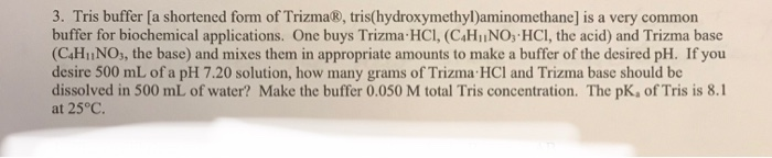 Solved 3. Tris buffer ſa shortened form of Trizma, | Chegg.com