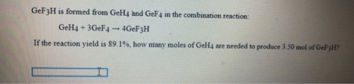 Solved GeF3H is formed from GeH4 and GeF4 in the combination | Chegg.com