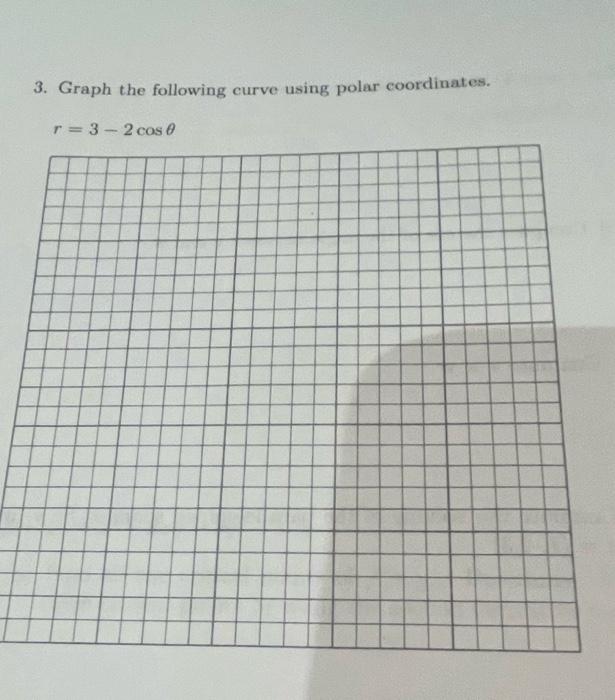 Solved 3. Graph the following curve using polar coordinates. | Chegg.com