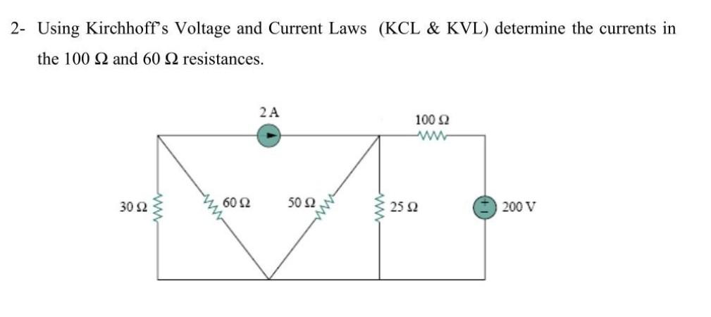 Solved 2- Using Kirchhoff's Voltage And Current Laws (KCL & | Chegg.com