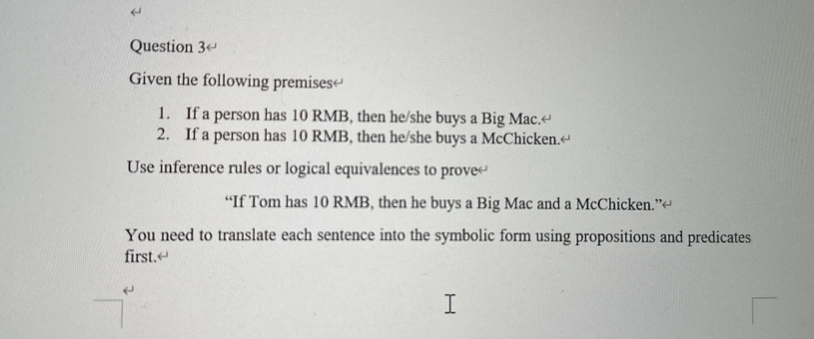 Solved Question 3Given the following premisesIf a person has | Chegg.com