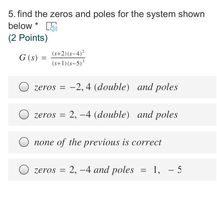 Solved 5. find the zeros and poles for the system shown | Chegg.com