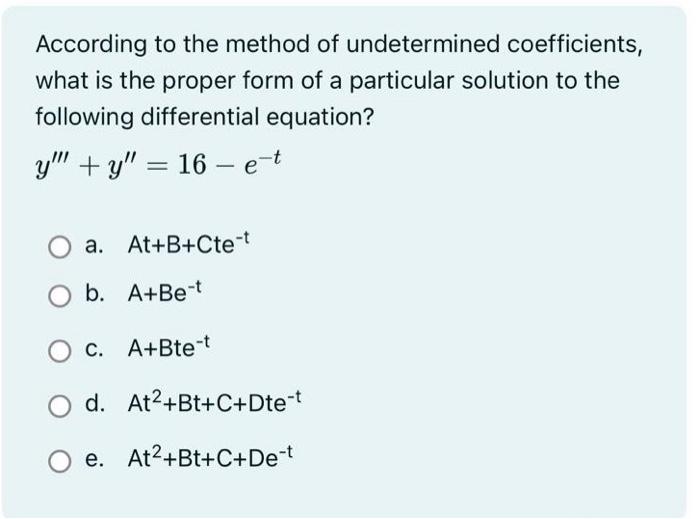 Solved According to the method of undetermined coefficients, | Chegg.com