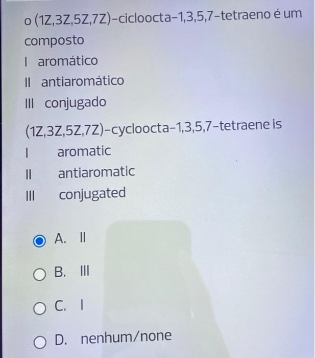 Solved (1Z, 3Z, 5Z, 7Z) - cycloocta - 1,3,5,7- tetraene is | Chegg.com