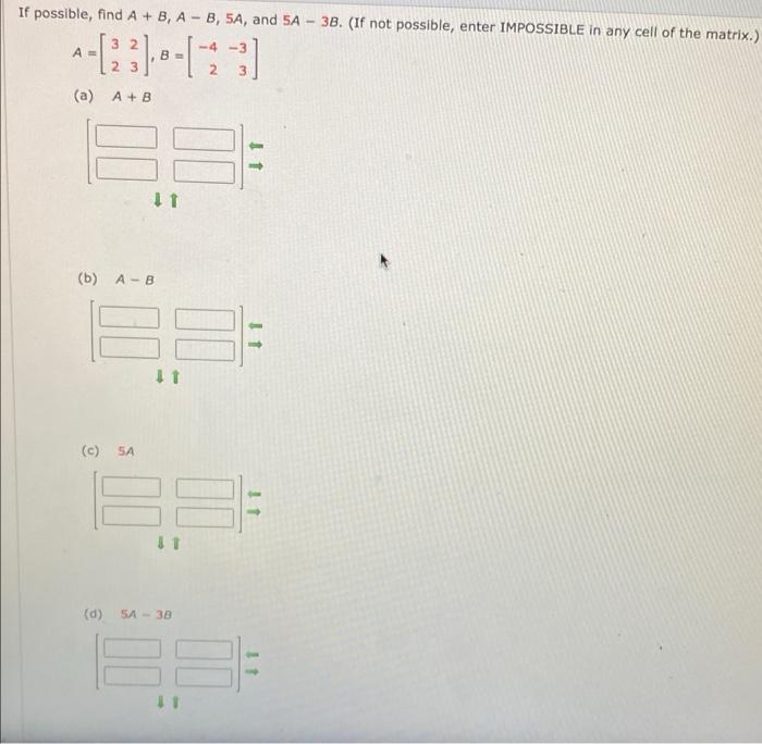 Solved If Possible, Find A + B, A-B , 5A , And 5A- 3B | Chegg.com