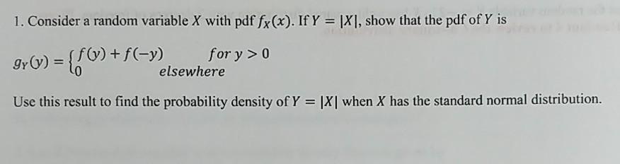 Solved 1. Consider a random variable X with pdf fx(x). If Y | Chegg.com