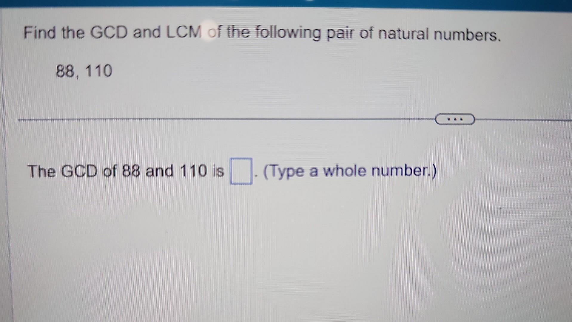Solved Find the GCD and LCM of the following pair of natural | Chegg.com