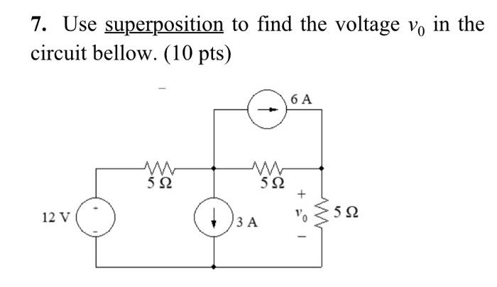 Solved 7. Use superposition to find the voltage v0 in the | Chegg.com