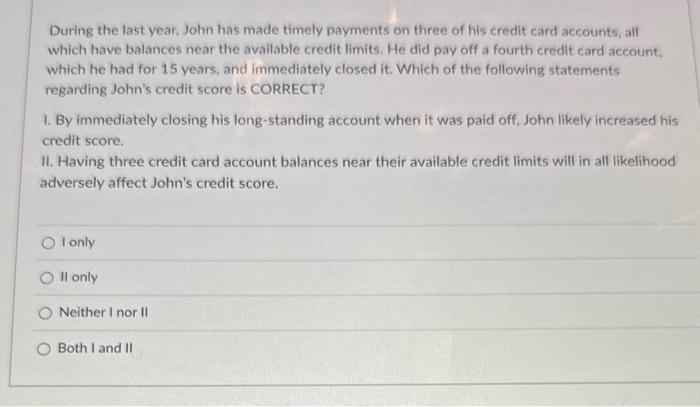 Solved During the last year. John has made timely payments | Chegg.com