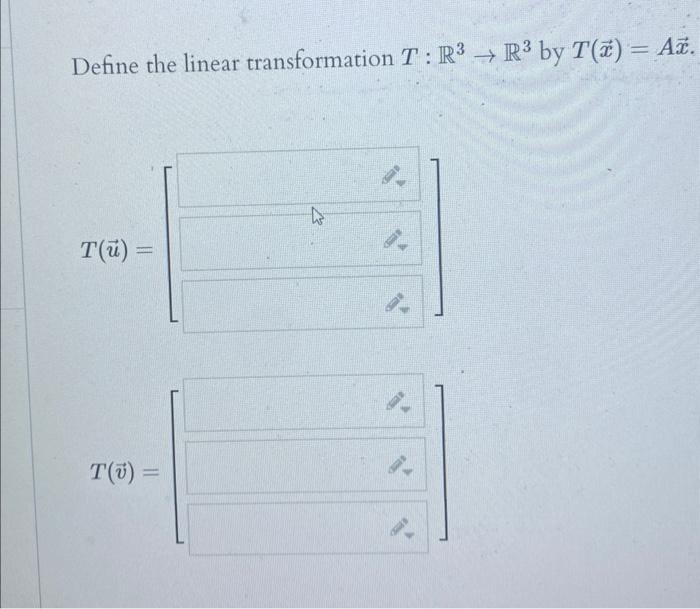 Solved Define The Linear Transformation T R3→r3 By