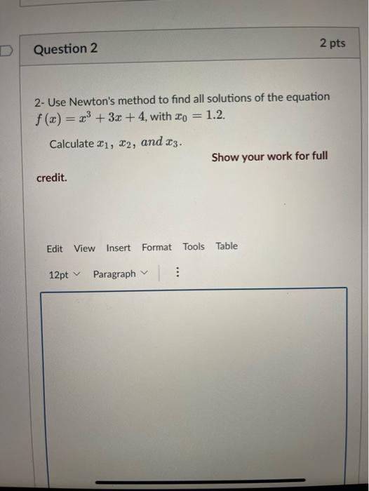 Solved 2- Use Newton's method to find all solutions of the | Chegg.com