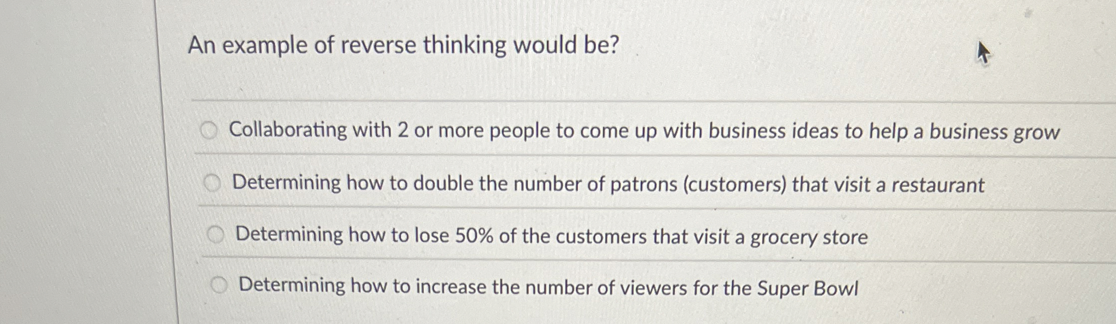 Solved An example of reverse thinking would be?Collaborating | Chegg.com