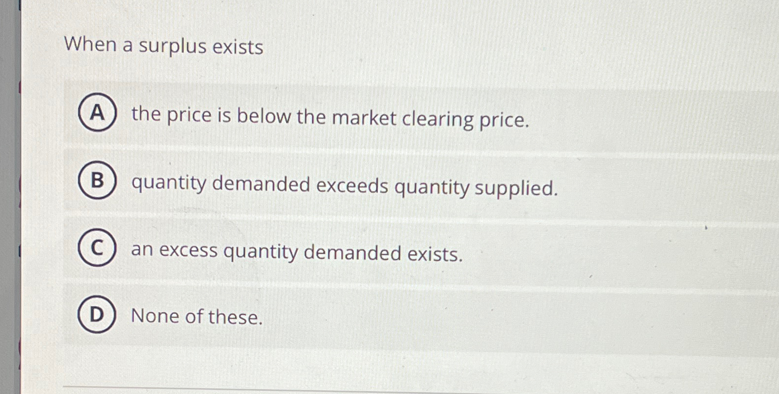 Solved When a surplus existsthe price is below the market | Chegg.com
