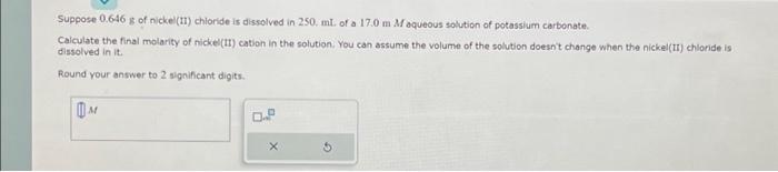 Solved Suppose 0.646 g of nickel (II) chloride is dissolved | Chegg.com