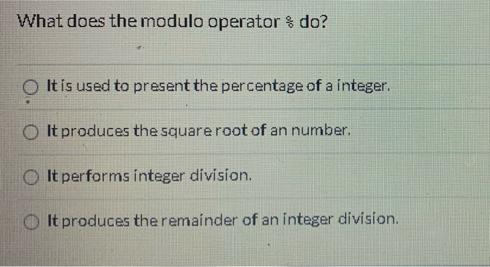 Solved What does the modulo operator & do? It is used to | Chegg.com