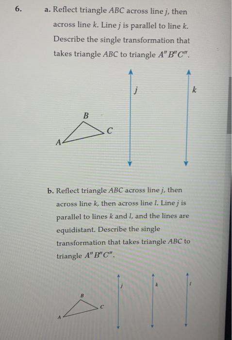 Solved 6. a. Reflect triangle ABC across line j, then across | Chegg.com