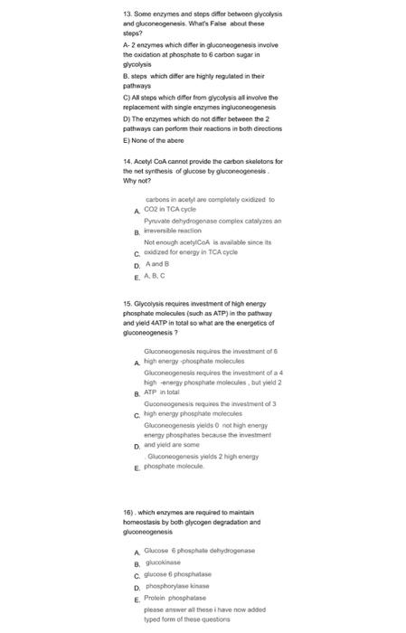 Solved 13. Some enzymes and steps differ between glycolysis | Chegg.com