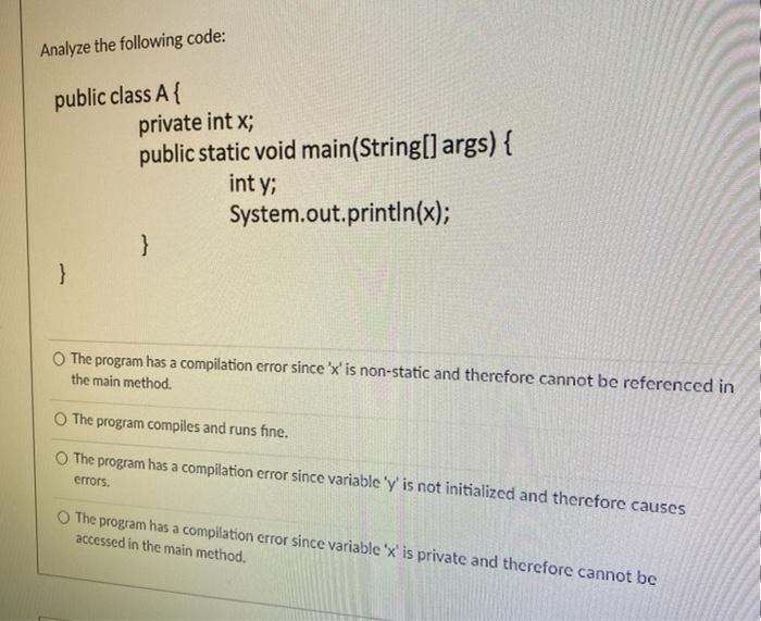 Solved Analyze the following code: public class A { private | Chegg.com