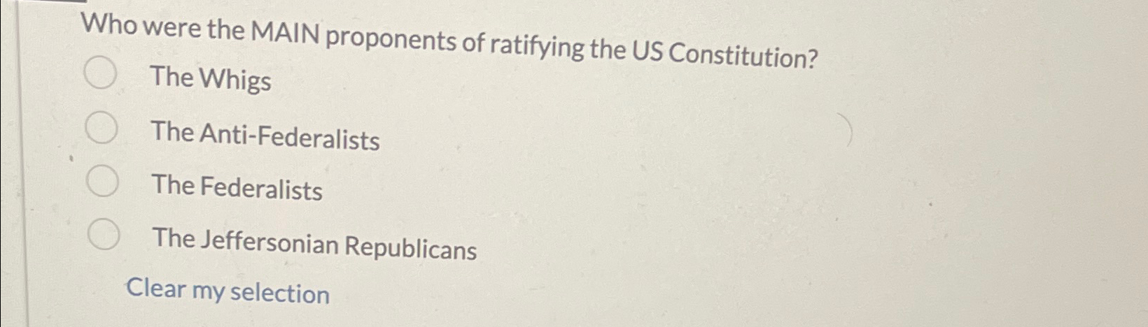 Solved Who were the MAIN proponents of ratifying the US | Chegg.com