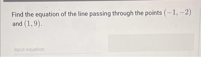 Solved Find the equation of the line passing through the | Chegg.com