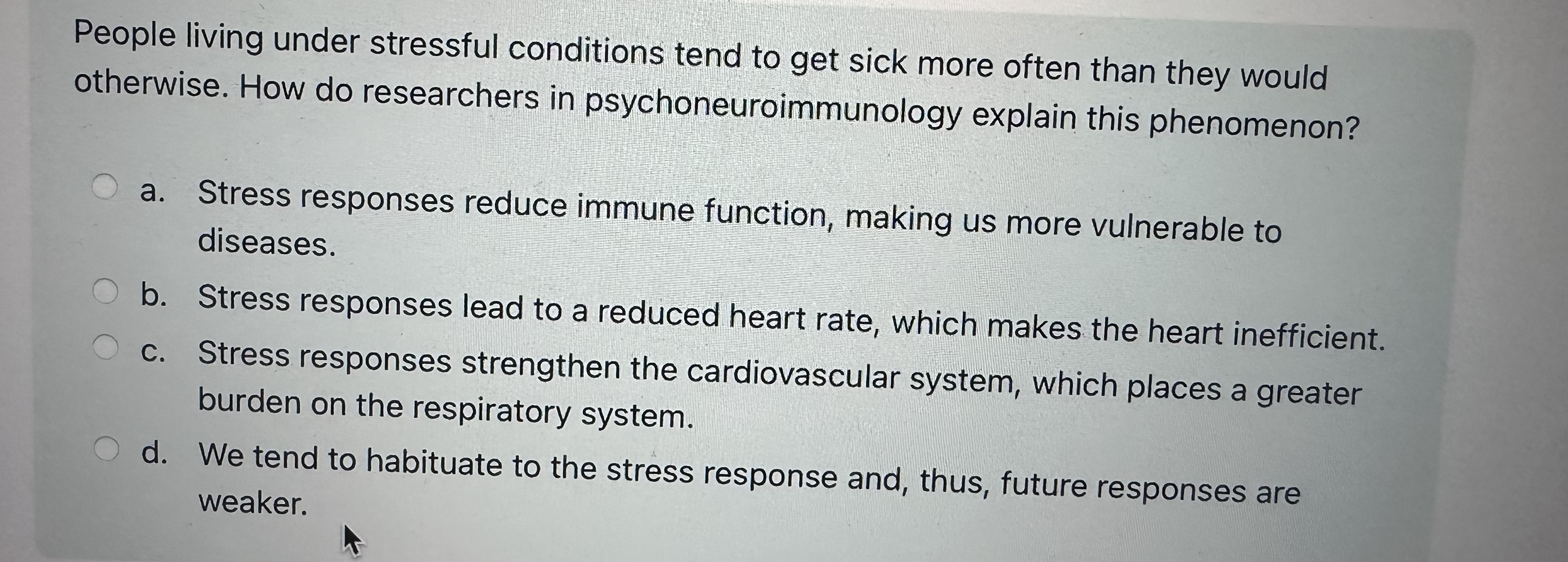 Solved People living under stressful conditions tend to get | Chegg.com