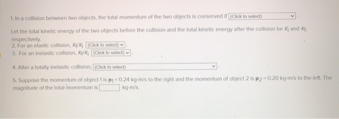 Solved 1. In a collision between two objects, the total | Chegg.com