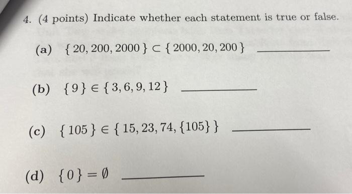 Solved 4. (4 points) Indicate whether each statement is true | Chegg.com